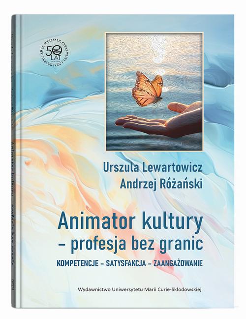 Tytuł: Animator kultury - profesja bez granic. Kompetencje - satysfakcja - zaangażowanie
Autor: Urszula Lewartowicz, Andrzej Różański
Wydawnictwo: UMCS
Formaty: PDF