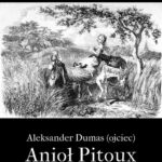 Tytuł: Anioł Pitou
Autor: Aleksander Dumas (ojciec)
Wydawnictwo: Armoryka
Formaty: EPUB, MOBI