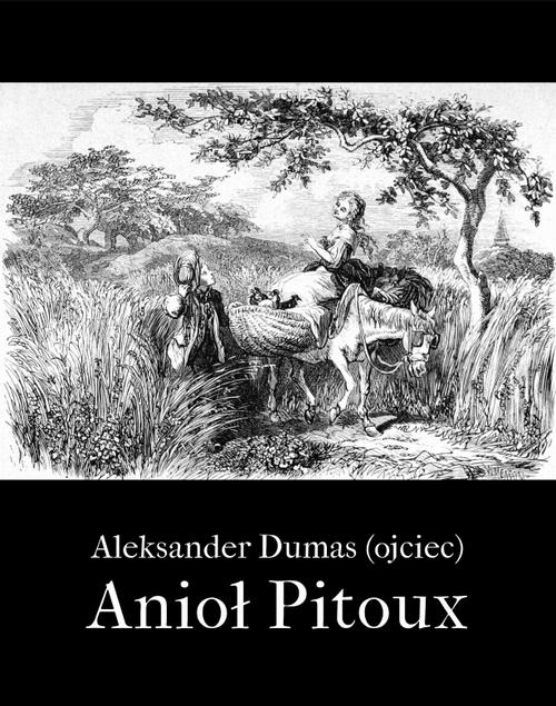 Tytuł: Anioł Pitou
Autor: Aleksander Dumas (ojciec)
Wydawnictwo: Armoryka
Formaty: EPUB, MOBI