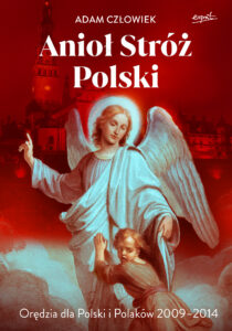 Anioł Stróż Polski. Orędzia dla Polski i Polaków 2009 - 2014 — okładka e-booka