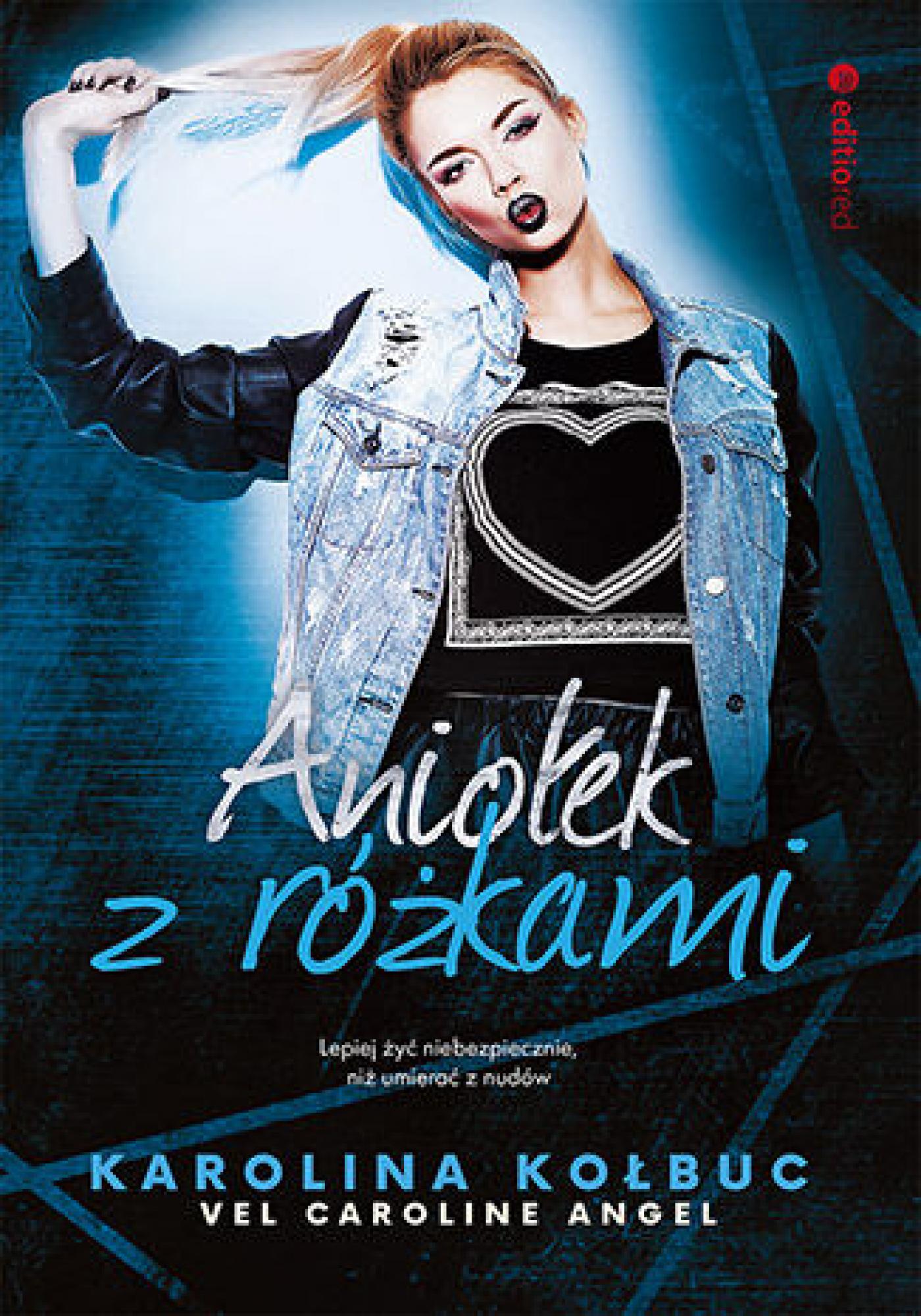 Tytuł: Aniołek z różkami
Autor: Karolina Kołbuc vel. Caroline Angel
Wydawnictwo: EditioRed
Formaty: EPUB, PDF, MOBI