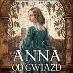 Anna od gwiazd. Miłość Mikołaja Kopernika — okładka e-booka