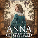 Tytuł: Anna od gwiazd. Miłość Mikołaja Kopernika
Autor: Dorota Pająk-Puda
Wydawnictwo: Wydawnictwo MG
Formaty: EPUB, MOBI