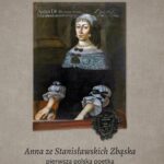 Tytuł: Anna ze Stanisławskich Zbąska, pierwsza polska poetka. Biografia historyczna
Autor: Agata Chrobot, Jacek Pielas
Wydawnictwo: Uniwersytet Jana Kochanowskiego
Formaty: PDF