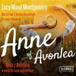 Tytuł: Anne of Avonlea
Autor: Marta Fihel, Lucy Maud Montgomery, Grzegorz Komerski
Wydawnictwo: Wydawnictwo Słówko
Formaty: MP3