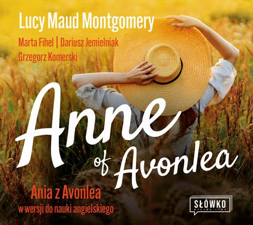 Tytuł: Anne of Avonlea
Autor: Marta Fihel, Lucy Maud Montgomery, Grzegorz Komerski
Wydawnictwo: Wydawnictwo Słówko
Formaty: MP3
