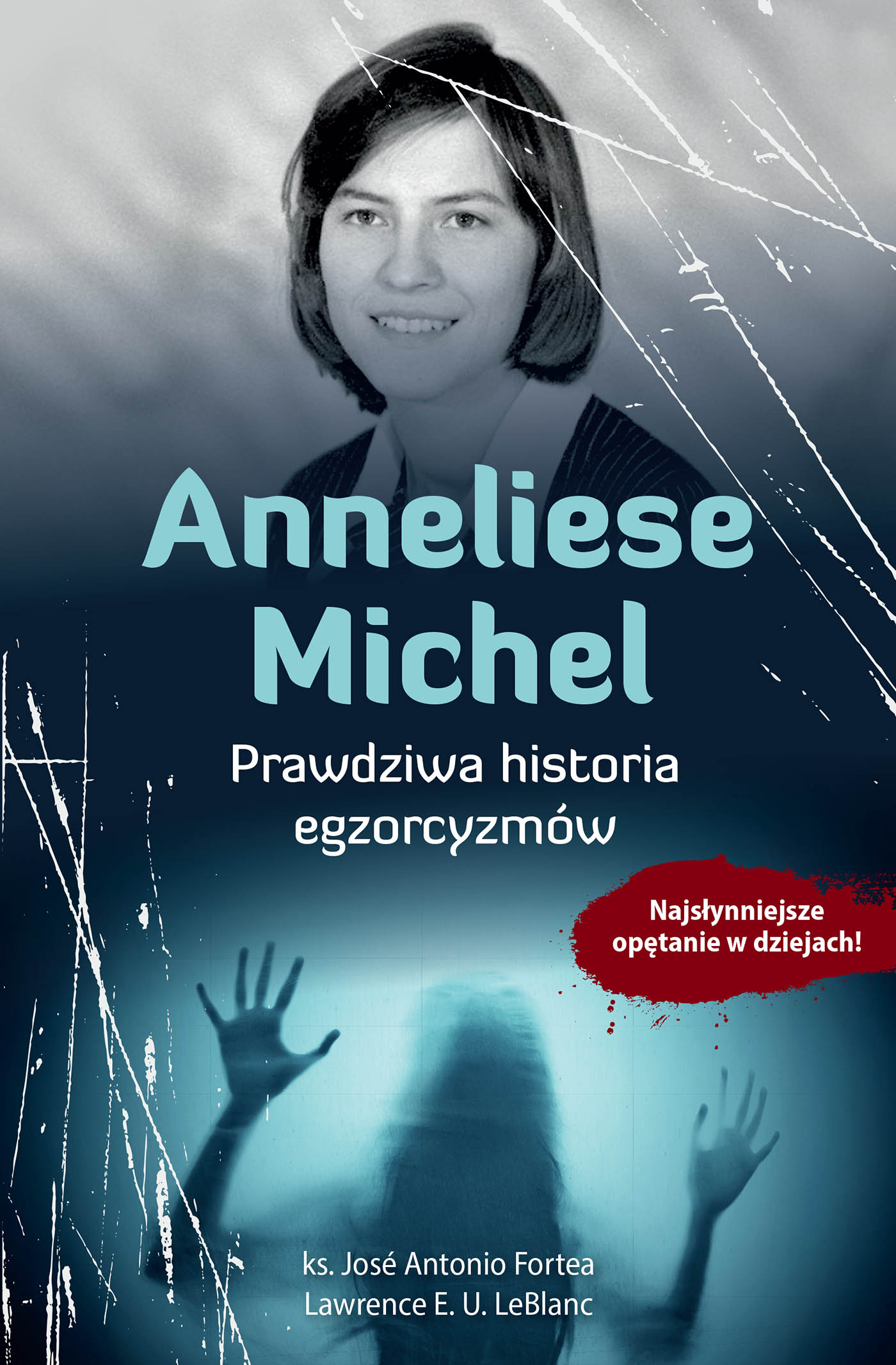 Tytuł: Anneliese Michel. Prawdziwa historia egzorcyzmów /E-BOOK/
Autor: José Antonio Fortea
Wydawnictwo: Wydawnictwo AA
Formaty: EPUB, MOBI
