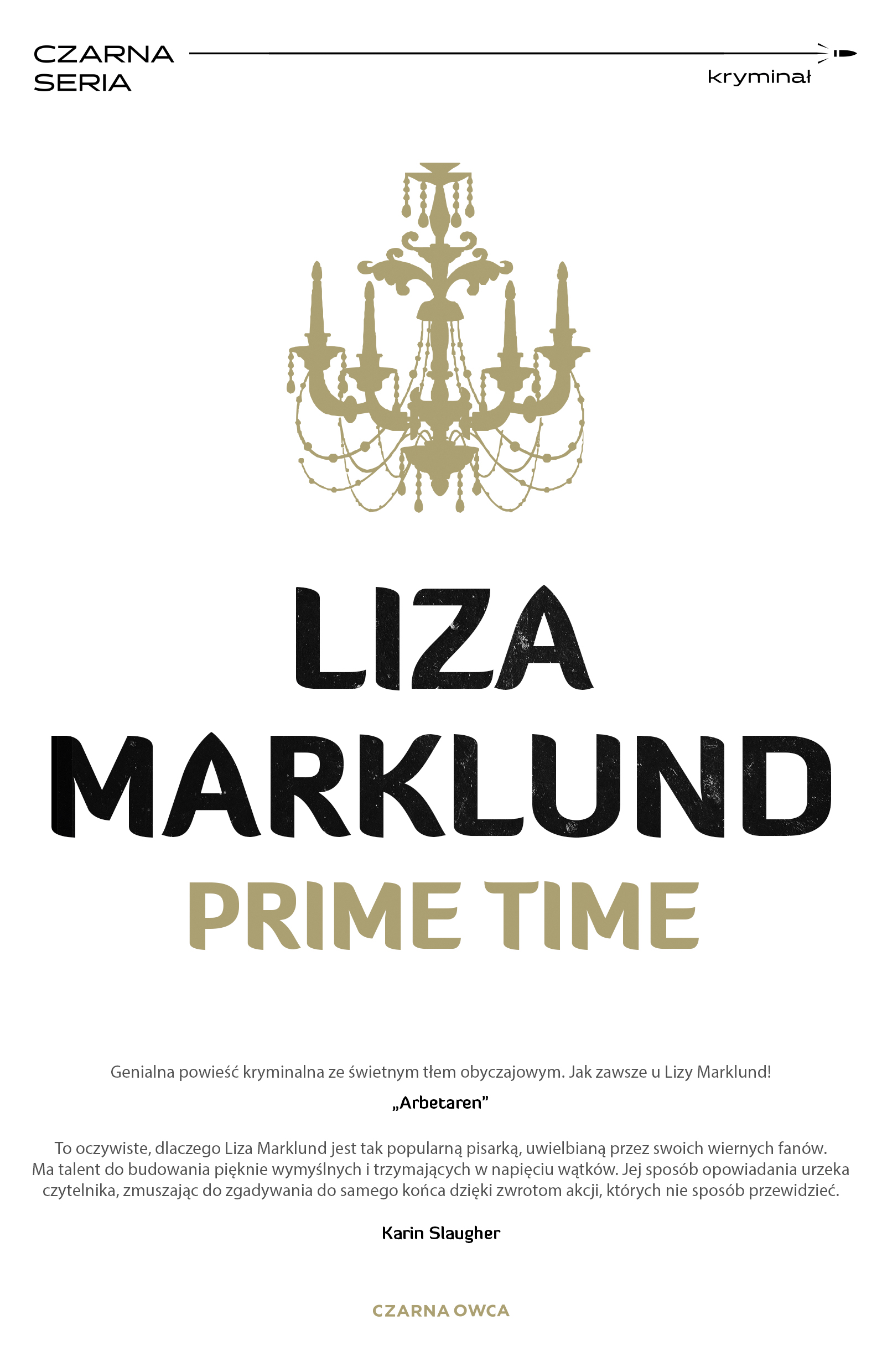 Tytuł: Annika Bengtzon (tom 4). Prime Time
Autor: Liza Marklund
Wydawnictwo: Wydawnictwo Czarna Owca
Formaty: EPUB, MOBI