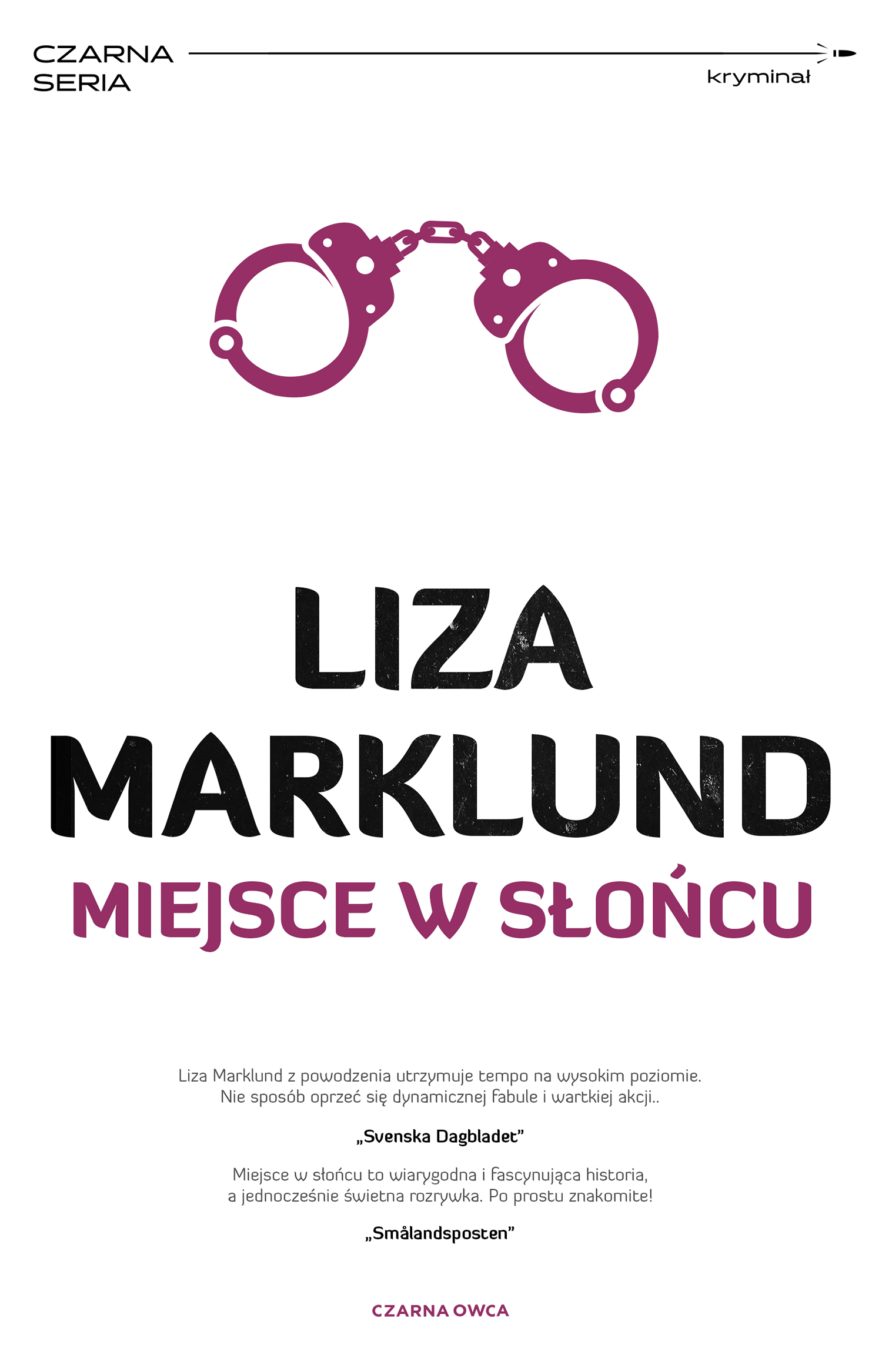 Tytuł: Annika Bengtzon (tom 8). Miejsce w słońcu
Autor: Liza Marklund
Wydawnictwo: Wydawnictwo Czarna Owca
Formaty: EPUB, MOBI