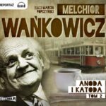 Tytuł: Anoda i Katoda Tom 2
Autor: Melchior Wańkowicz
Wydawnictwo: Storybox
Formaty: MP3