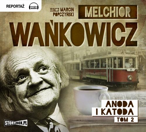 Tytuł: Anoda i Katoda Tom 2
Autor: Melchior Wańkowicz
Wydawnictwo: Storybox
Formaty: MP3