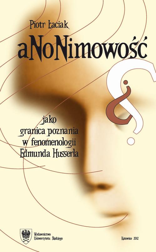 Anonimowość jako granica poznania w fenomenologii Edmunda Husserla — okładka e-booka