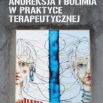 Anoreksja i bulimia w praktyce terapeutycznej — okładka e-booka