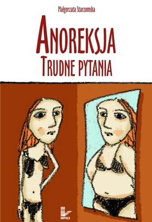 Tytuł: Anoreksja
Autor: Małgorzata Starzomska
Wydawnictwo: Impuls
Formaty: PDF
