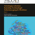 Tytuł: Antologia tekstów Katedry Technologii Informacyjnych Mediów. Tom 2
Autor: Agata Opolska-Bielańska
Wydawnictwo: Aspra
Formaty: PDF