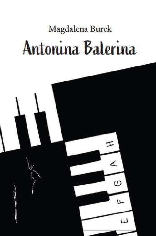 Tytuł: Antonina Balerina
Autor: Magdalena Burek
Wydawnictwo: Warszawska Firma Wydawnicza
Formaty: EPUB