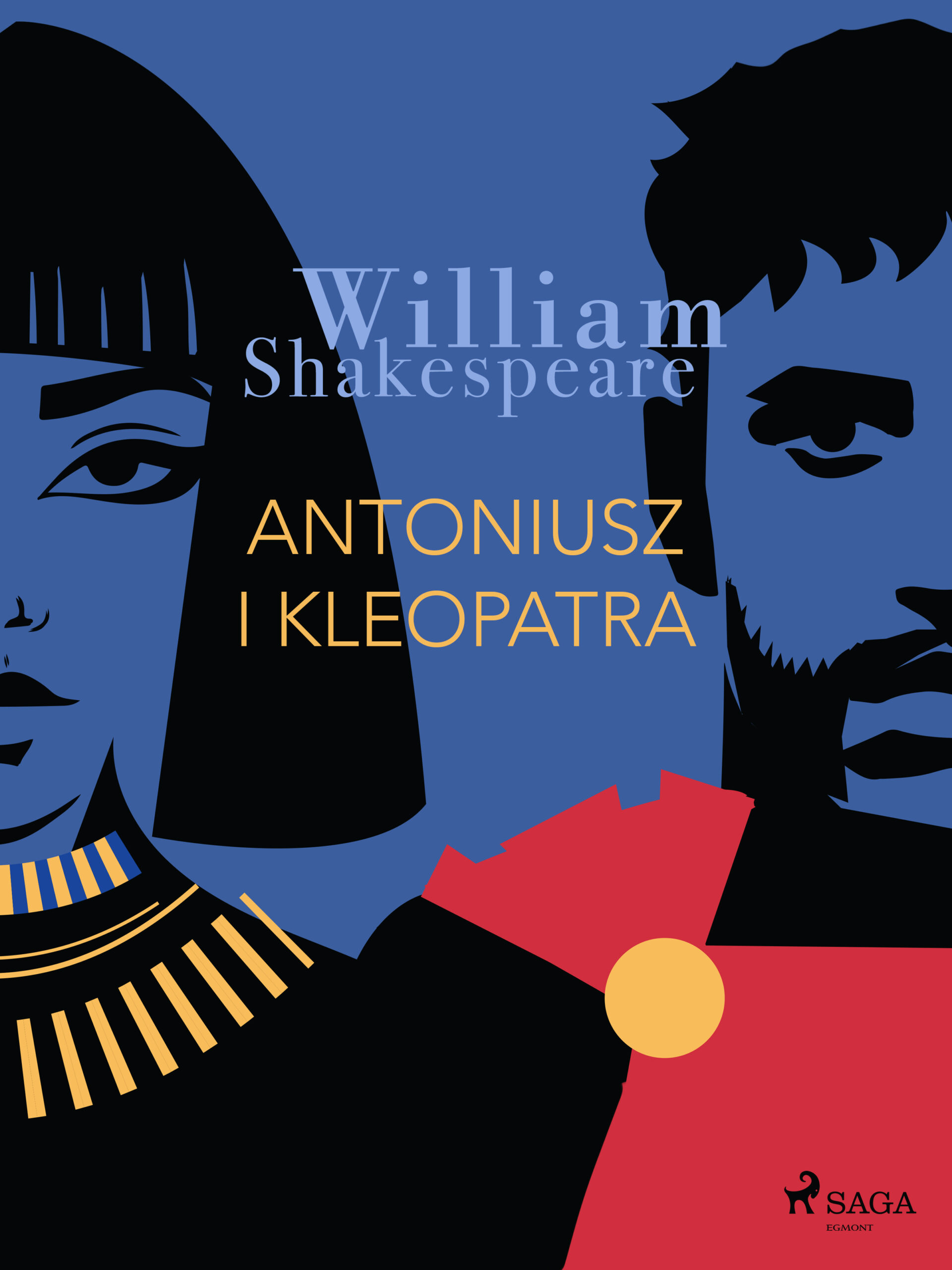 Tytuł: Antoniusz i Kleopatra
Autor: William Shakespeare
Wydawnictwo: SAGA Egmont
Formaty: EPUB, MOBI