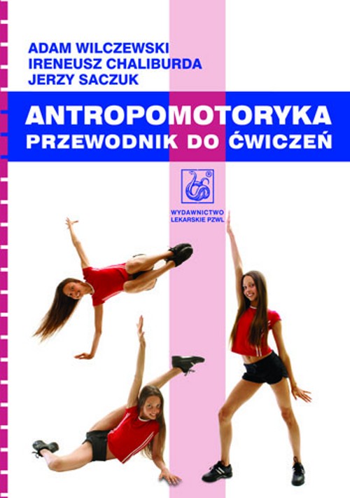 Tytuł: Antropomotoryka
Autor: Adam Wilczewski
Wydawnictwo: PZWL
Formaty: MOBI, EPUB