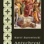 Tytuł: Antychryst
Autor: Karol Surowiecki
Wydawnictwo: Armoryka
Formaty: PDF