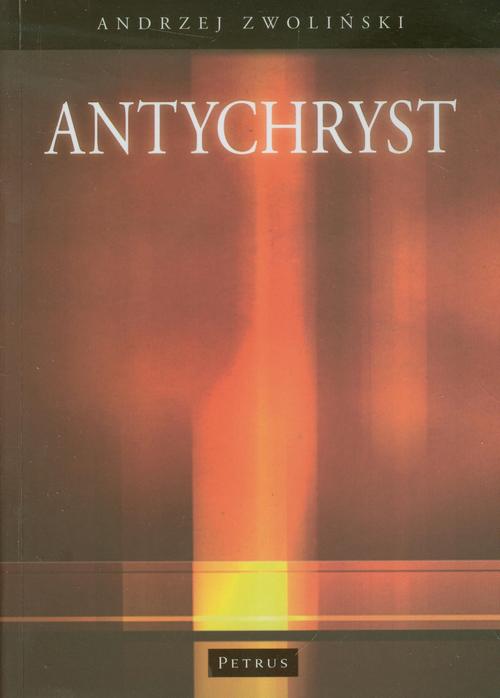 Tytuł: Antychryst
Autor: Andrzej Zwoliński
Wydawnictwo: Petrus
Formaty: PDF