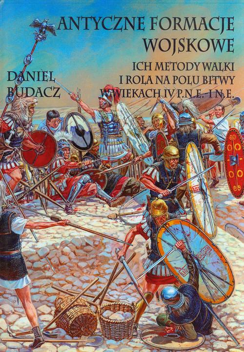 Tytuł: Antyczne formacje wojskowe
Autor: Daniel Budacz
Wydawnictwo: Napoleon V
Formaty: EPUB, PDF, MOBI