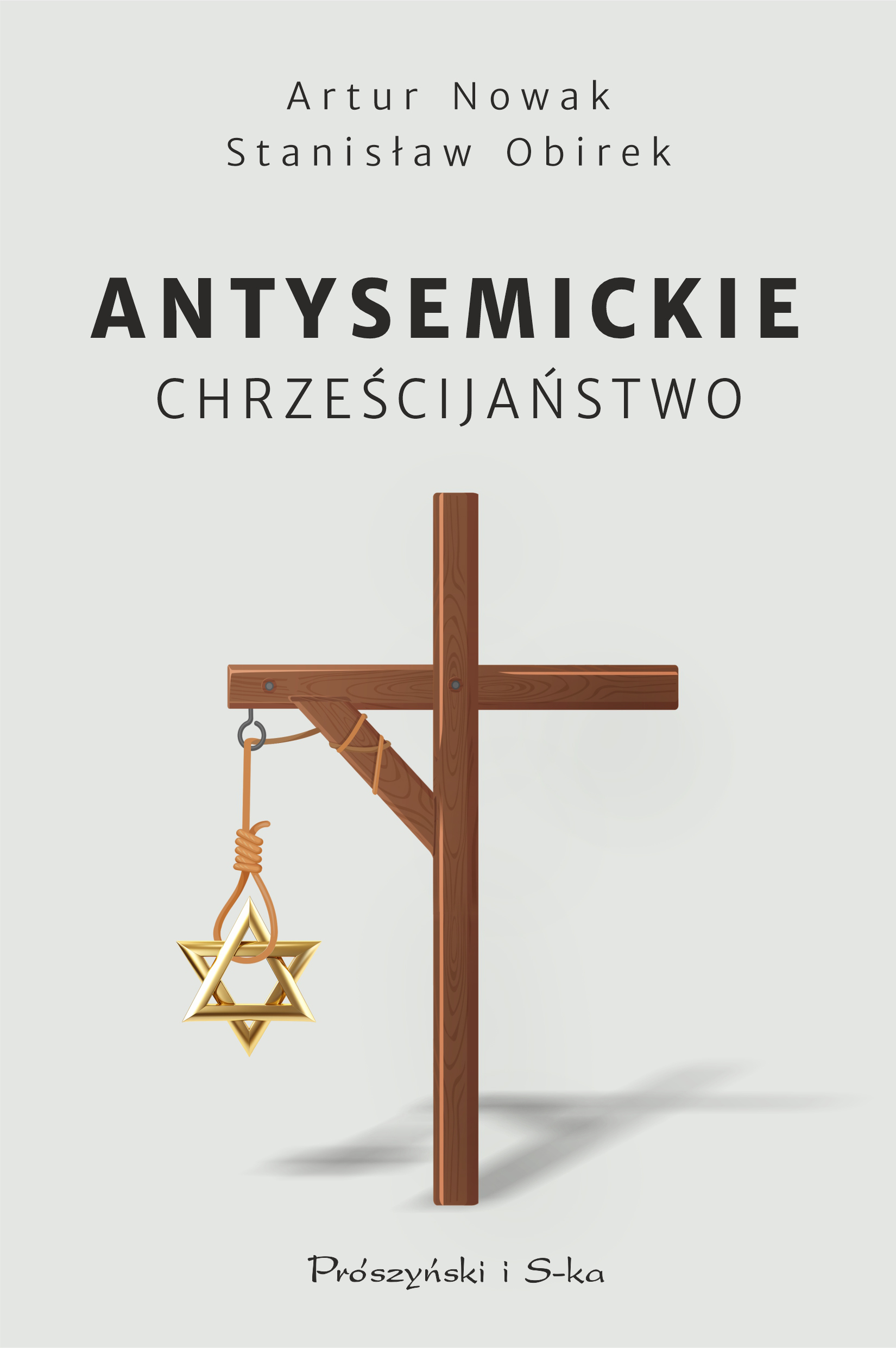 Tytuł: Antysemickie chrześcijaństwo
Autor: Artur Nowak, Stanisław Obirek
Wydawnictwo: Prószyński Media
Formaty: EPUB, MOBI