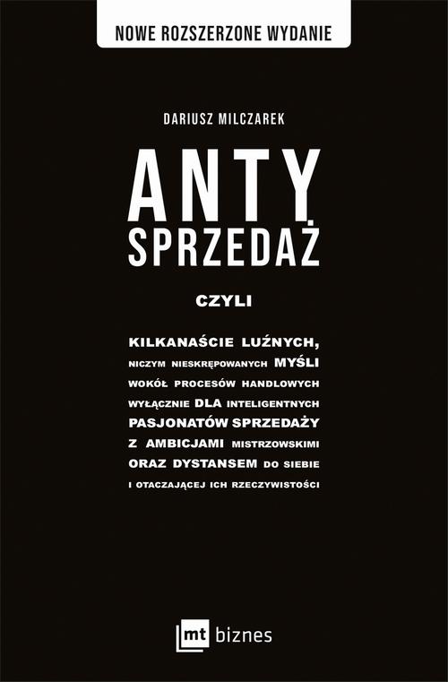 Tytuł: Antysprzedaż
Autor: Dariusz Milczarek
Wydawnictwo: MT Biznes
Formaty: EPUB, MOBI