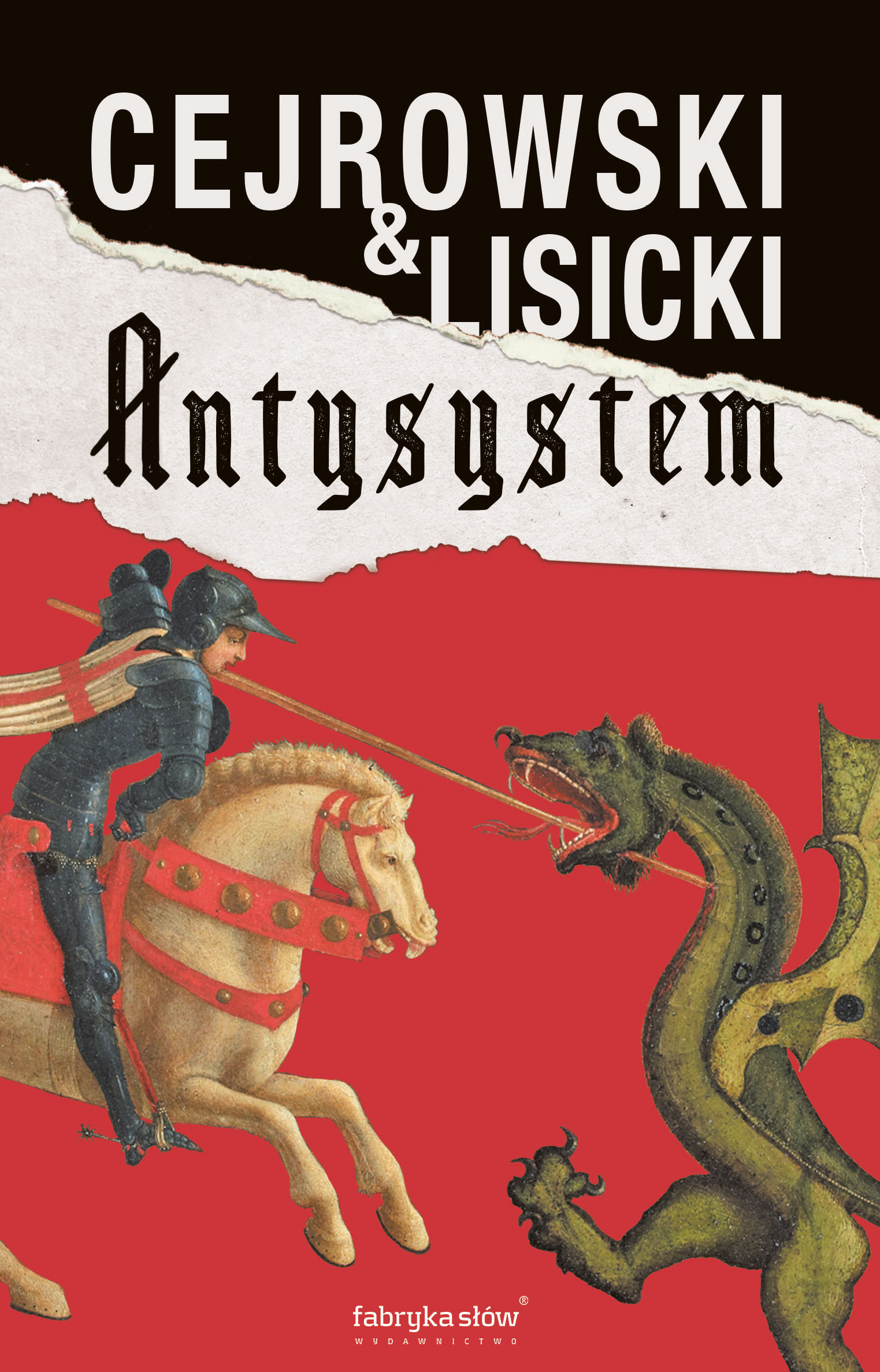 Tytuł: Antysystem
Autor: Wojciech Cejrowski, Paweł Lisicki
Wydawnictwo: Fabryka Słów
Formaty: EPUB, MOBI