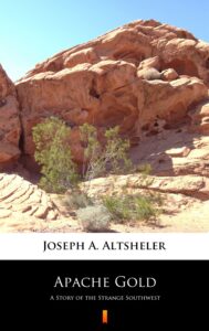 Apache Gold. A Story of the Strange Southwest — okładka e-booka