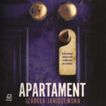 Tytuł: Apartament
Autor: Izabela Janiszewska
Wydawnictwo: Czwarta Strona
Formaty: MP3