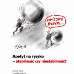 Tytuł: Apetyt na ryzyko - stabilność czy niestabilność
Autor: Hanna Hanć, Tomasz Borucki, Jakub Lesiński
Wydawnictwo: Impetus
Formaty: EPUB, PDF, MOBI