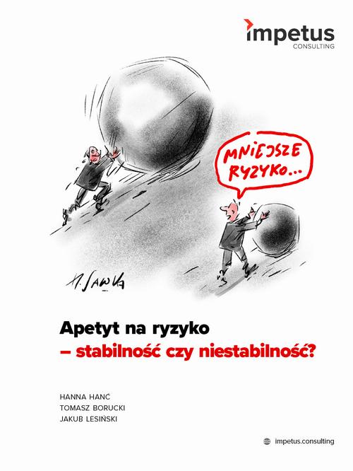 Tytuł: Apetyt na ryzyko - stabilność czy niestabilność
Autor: Hanna Hanć, Tomasz Borucki, Jakub Lesiński
Wydawnictwo: Impetus
Formaty: EPUB, PDF, MOBI
