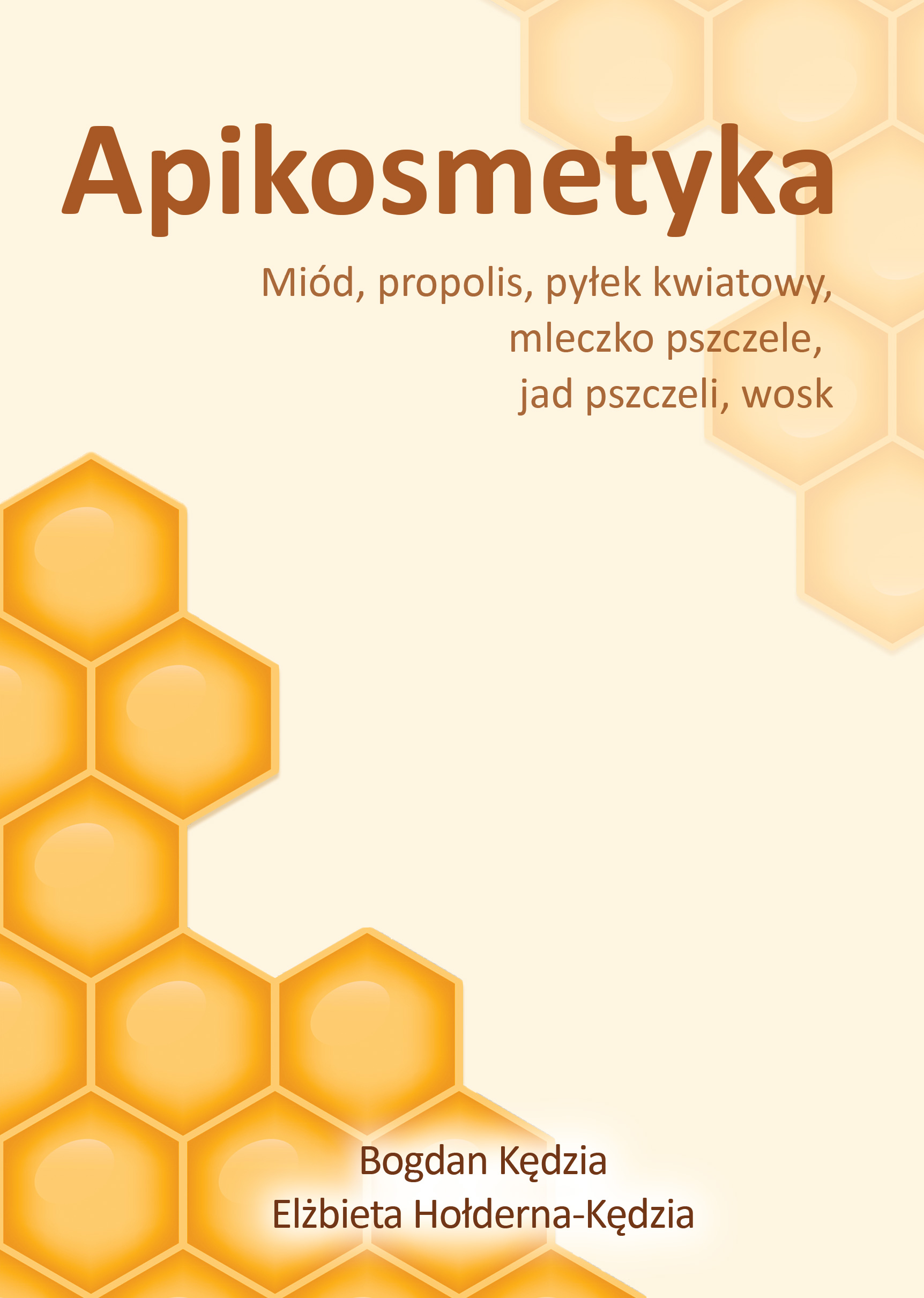 Tytuł: Apikosmetyka. Miód, propolis, pyłek kwiatowy, mleczko pszczele, jak pszczeli, wosk
Autor: Bogdan Kędzia
Wydawnictwo: Wydawnictwo Borgis
Formaty: EPUB, MOBI