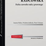 Tytuł: Aplikacja radcowska. Etyka zawodu radcy prawnego
Autor: Joanna Helios, Wioletta Jedlecka, Piotr Ochman
Wydawnictwo: Wolters Kluwer
Formaty: PDF