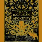 Tytuł: Apokryfy judaistyczno-chrześcijańskie
Autor: Ignacy Radliński
Wydawnictwo: Armoryka
Formaty: MOBI, EPUB