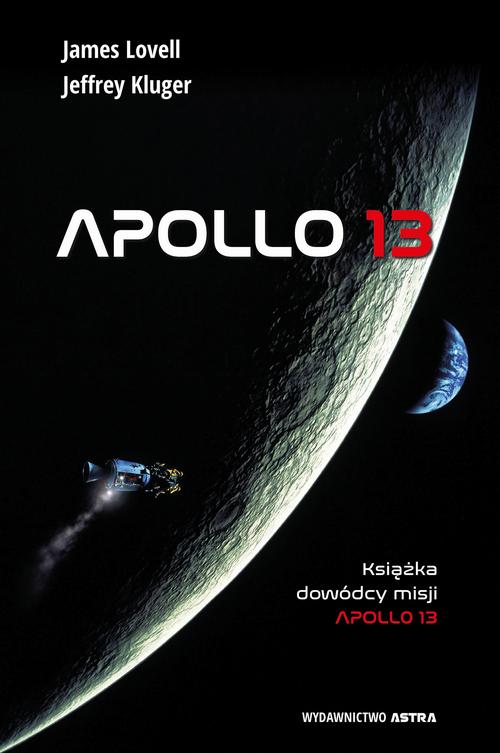 Tytuł: Apollo 13
Autor: James Lovell, Jeffrey Kluger
Wydawnictwo: Wydawnictwo Astra
Formaty: EPUB, MOBI