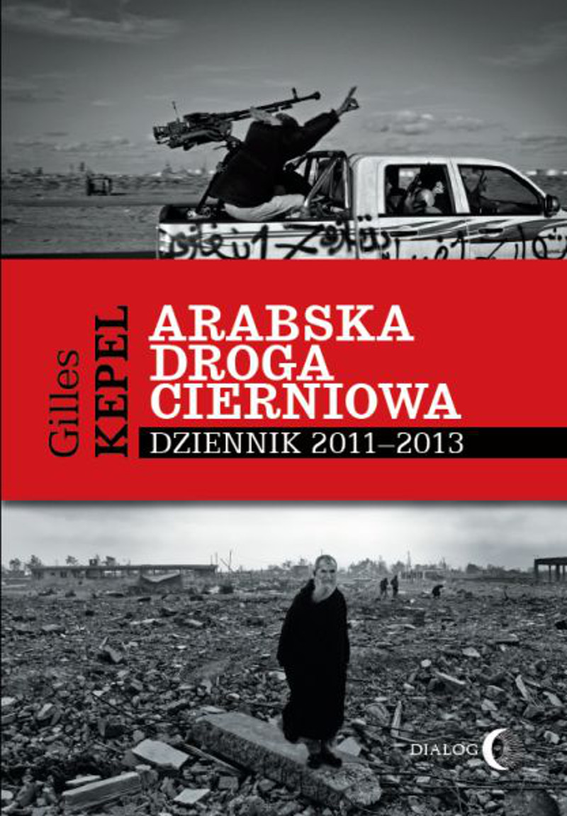 Tytuł: Arabska droga cierniowa. Dziennik 2011-2013
Autor: Gilles Kepel
Wydawnictwo: Wydawnictwo Akademickie Dialog
Formaty: EPUB, MOBI