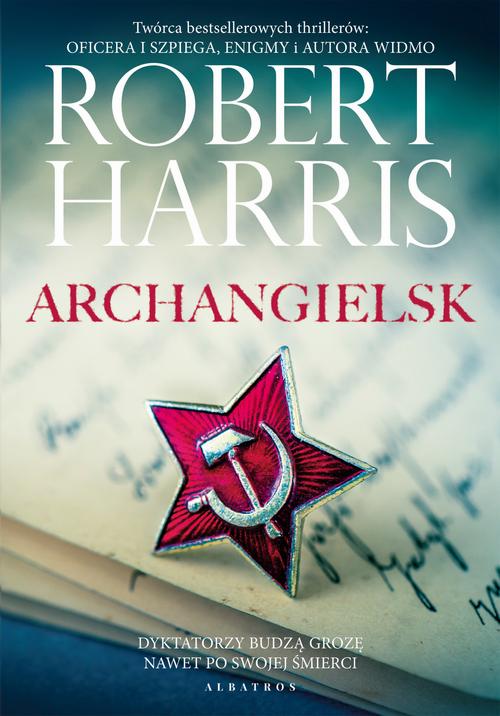 Tytuł: ARCHANGIELSK
Autor: Robert Harris
Wydawnictwo: Albatros
Formaty: EPUB, MOBI