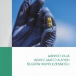 Archeologia wobec materialnych śladów współczesności — okładka e-booka