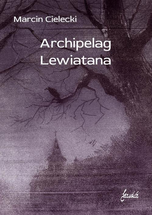 Tytuł: Archipelag Lewiatana
Autor: Marcin Cielecki
Wydawnictwo: JanKa
Formaty: MOBI, PDF, EPUB