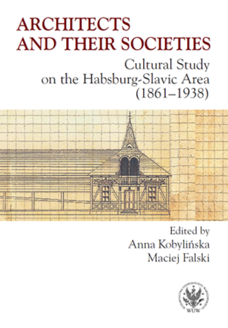 Tytuł: Architects and their Societies. Cultural Study on the Habsburg-Slavic Area (1861-1938)
Autor: 
Wydawnictwo: Wydawnictwa Uniwersytetu Warszawskiego
Formaty: PDF