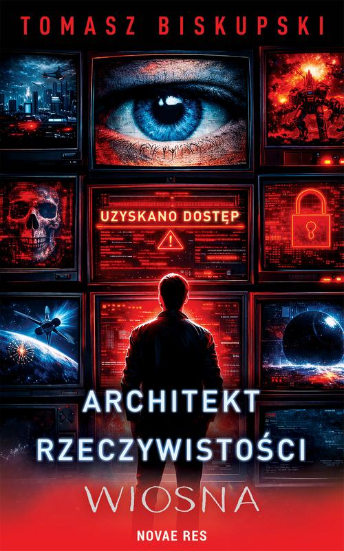 Tytuł: Architekt Rzeczywistości. Wiosna
Autor: Tomasz Biskupski
Wydawnictwo: Novae Res
Formaty: EPUB