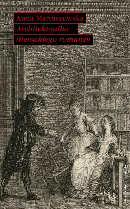 Tytuł: Architektonika literackiego romansu
Autor: Anna Martuszewska
Wydawnictwo: Słowo/Obraz Terytoria
Formaty: EPUB, MOBI