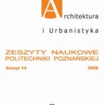 Tytuł: Architektura i Urbanistyka Zeszyt naukowy 14/2008
Autor: Praca zbiorowa
Wydawnictwo: Wydawnictwo Politechniki Poznańskiej
Formaty: PDF