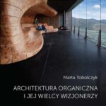 Tytuł: Architektura organiczna i jej wielcy wizjonerzy
Autor: Marta Tobolczyk
Wydawnictwo: Oficyna Wydawnicza Politechniki Warszawskiej
Formaty: PDF