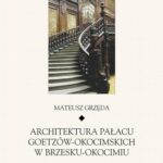 Architektura Pałacu Goetzów-Okocimskich w Brzesku-Okocimiu — okładka e-booka