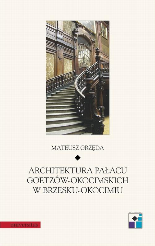 Tytuł: Architektura Pałacu Goetzów-Okocimskich w Brzesku-Okocimiu
Autor: Mateusz Grzęda
Wydawnictwo: Universitas
Formaty: PDF