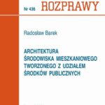 Tytuł: Architektura środowiska mieszkaniowego tworzonego z udziałem środków publicznych
Autor: Radosław Barek
Wydawnictwo: Wydawnictwo Politechniki Poznańskiej
Formaty: PDF