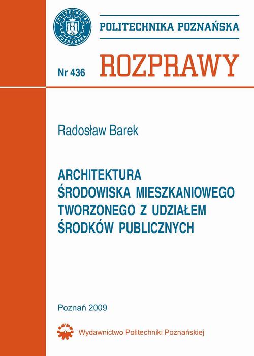 Tytuł: Architektura środowiska mieszkaniowego tworzonego z udziałem środków publicznych
Autor: Radosław Barek
Wydawnictwo: Wydawnictwo Politechniki Poznańskiej
Formaty: PDF