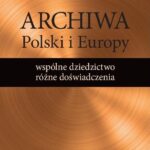 Tytuł: Archiwa Polski i Europy: wspólne dziedzictwo - różne doświadczenia
Autor: 
Wydawnictwo: Wydawnictwa Uniwersytetu Warszawskiego
Formaty: PDF